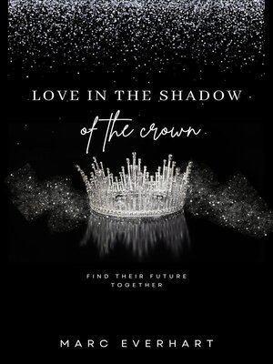 cover image of Love in the Shadow of the Crown